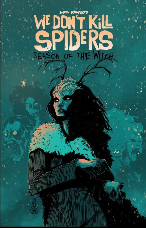 WE DONT KILL SPIDERS SEASON OF THE WITCH #1 CVR B JOSEPH SCHMALKE VAR